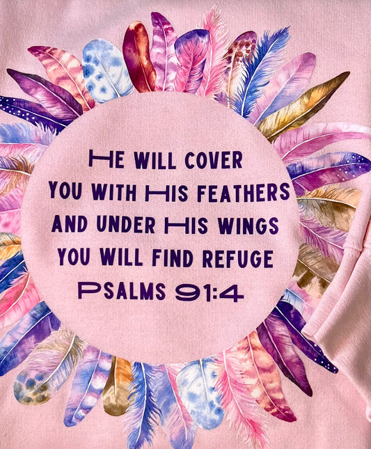 Psalms 91:4 He will cover you with his Feathers